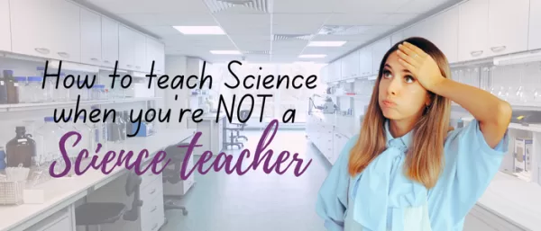 how to teach science when you're not a science teacher